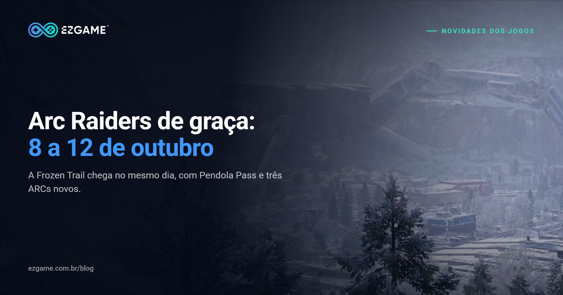 Arc Raiders de graça de 8 a 12 de outubro: o que dá para jogar na Frozen Trail